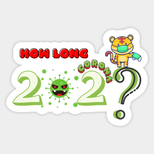 HOW LONG CORONA 2022 ? - Cute tiger with a mask Sticker